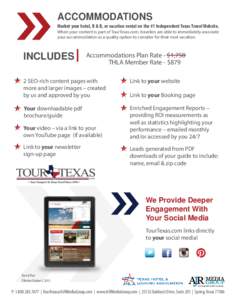 ACCOMMODATIONS Market your hotel, B & B, or vacation rental on the #1 Independent Texas Travel Website. When your content is part of TourTexas.com, travelers are able to immediately associate your accommodation as a qual