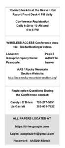 Room Check-In at the Beaver Run Resort Front Desk 4 PM daily Conference Registration Daily 6:30 to 10 AM and 4 to 6 PM