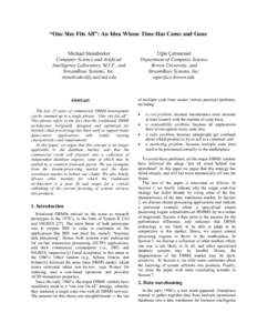 “One Size Fits All”: An Idea Whose Time Has Come and Gone Michael Stonebraker Computer Science and Artificial Intelligence Laboratory, M.I.T., and StreamBase Systems, Inc. [removed]