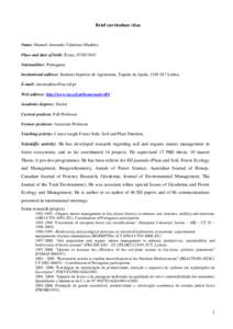 Brief curriculum vitae  Name: Manuel Armando Valeriano Madeira Place and date of birth: Évora, [removed]Nationalities: Portuguese Institutional address: Instituto Superior de Agronomia, Tapada da Ajuda, [removed]Lisbo