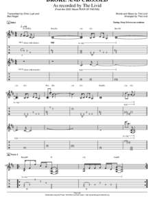 BROKE AND CROSSED As recorded by The Livid (From the 2002 Album FEAR OF FADING) Transcribed by Chris Luyk and Bart Nagel