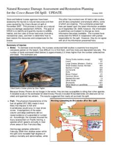 Natural Resource Damage Assessment and Restoration Planning for the Cosco Busan Oil Spill: UPDATE October 2009 State and federal trustee agencies have been assessing the injuries to natural resources and their uses cause