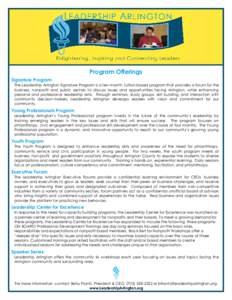 Program Offerings Signature Program The Leadership Arlington Signature Program is a ten-month, tuition-based program that provides a forum for the business, nonprofit and public sectors to discuss issues and opportunitie