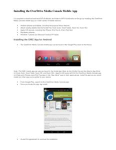 Installing the OverDrive Media Console Mobile App It is possible to download and read EPUB eBooks and listen to MP3 Audiobooks on the go by installing the OverDrive Media Console mobile app on a wide variety of mobile de