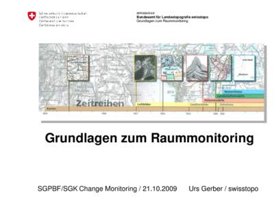 armasuisse Bundesamt für Landestopografie swisstopo Grundlagen zum Raummonitoring Grundlagen zum Raummonitoring