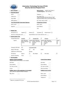 Information Technology Services STS-06 Security Services Request Form 1. Date of Request: Billing Inquiries: [removed]Option 3 Technical Inquiries: [removed]