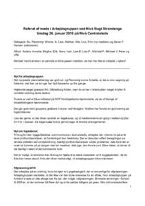 Referat af møde i Arbejdsgruppen ved Nivå Bugt Strandenge tirsdag 26. januar 2010 på Nivå Centralskole Deltagere: Bo, Flemming, Winnie, Ib, Lise, Walther, Nils, Uve, Finn (nyt medlem) og Søren F. Hansen (sekretariat