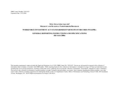 OMB Control Number[removed]Expiration Date: [removed]WIA TITLE I-SECTION 167 MIGRANT AND SEASONAL FARMWORKER PROGRAM WORKFORCE INVESTMENT ACT STANDARDIZED PARTICIPANT RECORD (WIASPR):