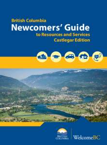 British Columbia  Newcomers’ Guide to Resources and Services Castlegar Edition
