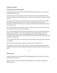 Provincial Press Release For Release January 13, 2014 @ 10:00am Property Valuation Services Corporation (PVSC) mailed 600,000 property assessment notices to Nova Scotia property owners today. “Across Nova Scotia, the o