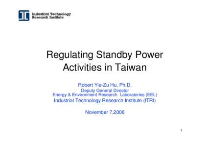 Regulating Standby Power Activities in Taiwan - Robert Yie-Zu Hu