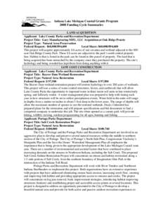 Indiana Lake Michigan Coastal Grants Program[removed]Funding Cycle Summaries LAND ACQUISITION Applicant: Lake County Parks and Recreation Department Project Title: Gary Manufacturing MFG. LLC Acquisition at Oak Ridge Prair