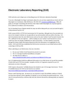 Electronic Laboratory Reporting (ELR) KDHE welcomes you to begin your on-boarding process for Electronic Laboratory Reporting! If you are a Meaningful Use Stage 2 participant, please be sure you have registered your inte