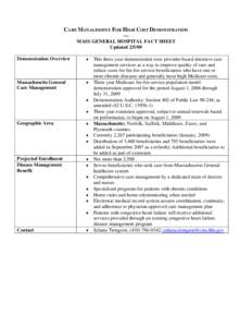 CARE MANAGEMENT FOR HIGH COST DEMONSTRATION --MASS GENERAL HOSPITAL FACT SHEET Updated[removed]Demonstration Overview  •