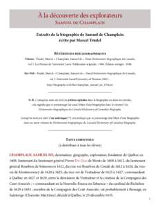 À la découverte des explorateurs Samuel de Champlain Extraits de la biographie de Samuel de Champlain écrite par Marcel Trudel Références bibliographiques