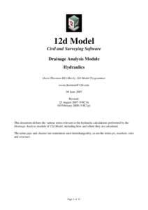 12d Model Civil and Surveying Software Drainage Analysis Module Hydraulics Owen Thornton BE (Mech), 12d Model Programmer [removed]