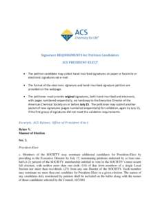 Signature REQUIREMENTS for Petition Candidates ACS PRESIDENT-ELECT  The petition candidate may collect hand-inscribed signatures on paper or facsimile or electronic signatures via e-mail.