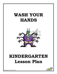 WASH YOUR HANDS KINDERGARTEN Lesson Plan Kindergarten October 2009
