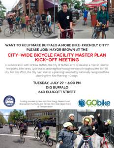 Want to help make Buffalo a more bike-friendly city? Please join Mayor Brown at the City-Wide Bicycle Facility Master Plan kick-off meeting In collaboration with GObike Buffalo, the City of Buffalo aims to develop a mast