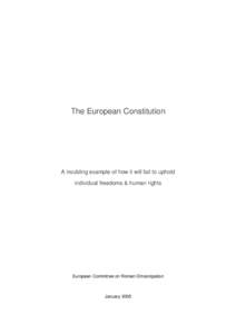 The European Constitution  A troubling example of how it will fail to uphold individual freedoms & human rights  European Committee on Romani Emancipation