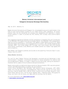 Becker Avionics International and Telegenix Announce Strategic Partnership May 19, Miramar, FL Becker Avionics International and Telegenix Inc. are pleased to announce a partnership in the field of voice communica