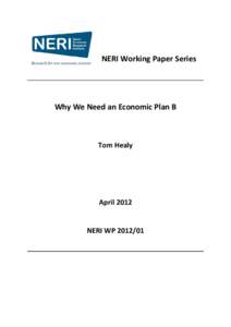 NERI Working Paper Series  Why We Need an Economic Plan B Tom Healy