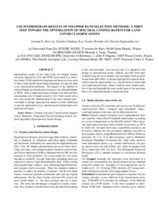 USE INTERMEDIATE RESULTS OF WRAPPER BAND SELECTION METHODS: A FIRST STEP TOWARD THE OPTIMIZATION OF SPECTRAL CONFIGURATION FOR LAND COVER CLASSIFICATIONS Arnaud Le Bris (a), Nesrine Chehata (b,c), Xavier Briottet (d), Ni