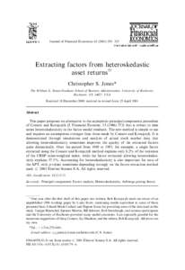 Journal of Financial Economics[removed]–325  Extracting factors from heteroskedastic asset returns$ Christopher S. Jones* The William E. Simon Graduate School of Business Administration, University of Rochester,