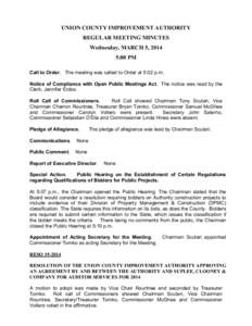 UNION COUNTY IMPROVEMENT AUTHORITY REGULAR MEETING MINUTES Wednesday, MARCH 5, 2014 5:00 PM Call to Order. The meeting was called to Order at 5:02 p.m. Notice of Compliance with Open Public Meetings Act. The notice was r