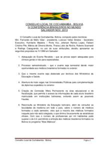 CONSELHO LOCAL DE COCHABAMBA - BOLIVIA IV CONFERÊNCIA BRASILEIROS NO MUNDO SALVADOR NOVO Conselho Local de Cochabamba, Bolivia, composto pelos membros: Min. Fernando de Mello Vidal - presidente, Luisivan Vellar S