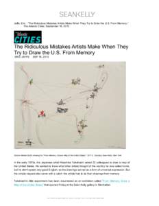    Jaffe, Eric. “The Ridiculous Mistakes Artists Make When They Try to Draw the U.S. From Memory,” The Atlantic Cities, September 16, [removed]The Ridiculous Mistakes Artists Make When They