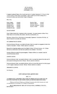 CITY OF DAYTON COUNCIL MEETING SEPTEMBER 3, 2013 A regular meeting of Dayton City Council was held on Tuesday, September 3, 7:00 p.m. in the council chamber of the Dayton City Building. Mayor Rankle opened the meeting wi