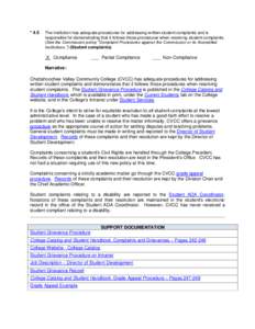 * 4.5  The institution has adequate procedures for addressing written student complaints and is responsible for demonstrating that it follows those procedures when resolving student complaints. (See the Commission policy