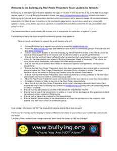 Welcome to the Bullying.org Peer Power Presenters Youth Leadership Network! Bullying.org is looking for youth leaders between the ages of 13 and 18 who would like to be presenters to younger people, ages 8-12 during Bull