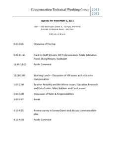 Compensation Technical Working Group[removed]Agenda for November 3, 2011 OSPI – 600 Washington Street S., Olympia, WA[removed]Brouillet Conference Room – 4th Floor  9:00 a.m.-4:30 p.m.