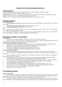 CURRICULUM VITAE DE RODRIGO AROCENA I) Datos personales Nombre: Rodrigo Arocena Linn. Fecha de nacimiento: Lugar de nacimiento: Montevideo, Uruguay. Casado con Judith Sutz. Padre de Miguel y Leonor Arocena Sut