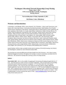 Washington Afterschool Network Partnership Group Meeting Friday, June 3, 2011 YWCA Greenbridge in Seattle, Washington Meeting Minutes Next meeting date is Friday September 9, 2011 Hal Holmes Center, Ellensburg