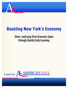 Boosting  New  York’s  Economy Short- and Long-Term Economic Gains through Quality Early Learning A  report  by: