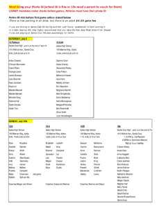 Must bring your Photo ID (school ID is fine or 10s need a parent to vouch for them)  USAWP mandates roster checks before games. Athletes must have their photo ID Arrive 45 min before firs