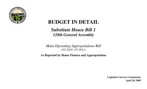 BUDGET IN DETAIL Substitute House Bill 1 128th General Assembly Main Operating Appropriations Bill (FY 2010– FY 2011)