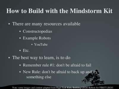 How to Build with the Mindstorm Kit  There are many resources available 