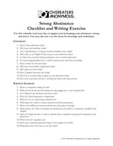    Strong Abstinence Checklist and Writing Exercise Use this valuable tool every day to support you in keeping your abstinence strong and intact. You may also use it as the focus for meetings and workshops.