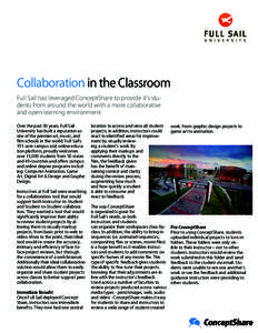 Collaboration in the Classroom Full Sail has leveraged ConceptShare to provide it’s students from around the world with a more collaborative and open learning environment. Over the past 30 years, Full Sail University h
