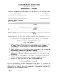 Lady Modiford’s Out of School Clubs Walkhampton, Yelverton Registration Form – Confidential I would like to register my child/children with Lady Modiford’s Out of School Clubs. Name of Child/Children ______________