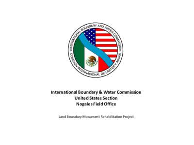 History of the United States / United States / International Boundary and Water Commission / United States Department of State / Canada–United States border / Nogales /  Sonora / Arizona / Treaty of Guadalupe Hidalgo / New Mexico / Mexico–United States border / States of the United States / Twin cities
