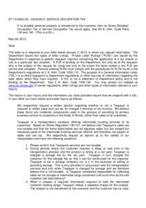 ST[removed]GIL[removed]SERVICE OCCUPATION TAX If no tangible personal property is transferred to the customer, then no Illinois Retailers’ Occupation Tax or Service Occupation Tax would apply. See 86 Ill. Adm. Code 