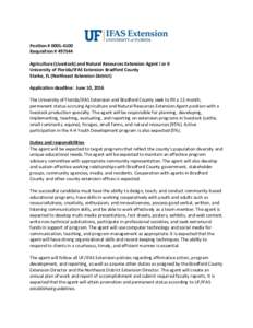 Position # Requisition # Agriculture (Livestock) and Natural Resources Extension Agent I or II University of Florida/IFAS Extension Bradford County Starke, FL (Northeast Extension District) Application d