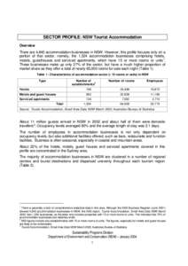 SECTOR PROFILE: NSW Tourist Accommodation Overview There are 4,845 accommodation businesses in NSW. However, this profile focuses only on a portion of that sector, namely, the 1,324 accommodation businesses comprising ho