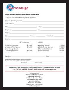 2014 SPONSORSHIP CONFIRMATION FORM ❏ Yes, we want to be a Carassauga Festival sponsor. Company Name/organization:____________________________________________________________________ Contact Person:_____________________