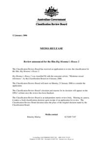 12 January[removed]MEDIA RELEASE Review announced for the film Big Momma’s House 2 The Classification Review Board has received an application to review the classification for